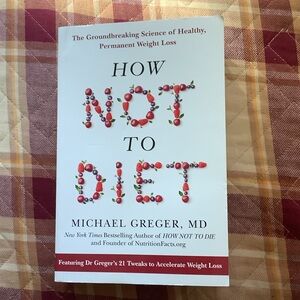How Not to Diet Book by Michael Greger